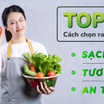 TOP 5 CÁCH LỰA CHỌN RAU QUẢ SẠCH – TƯƠI – AN TOÀN THỰC PHẨM