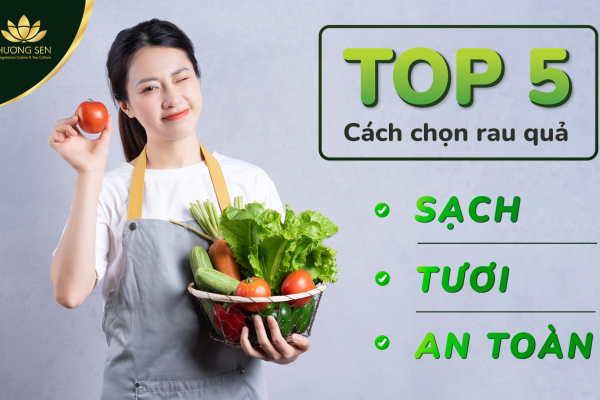 TOP 5 CÁCH LỰA CHỌN RAU QUẢ SẠCH – TƯƠI – AN TOÀN THỰC PHẨM